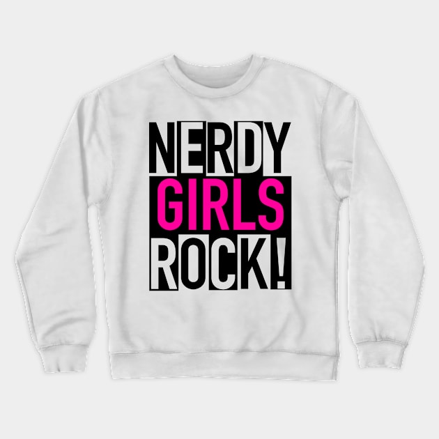 NERDY GIRLS ROCK Crewneck Sweatshirt by PnJ